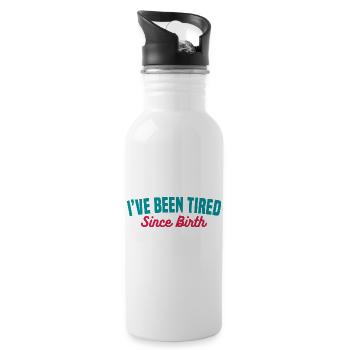 TIRED SINCE BIRTH - Water bottle with straw - white - Right