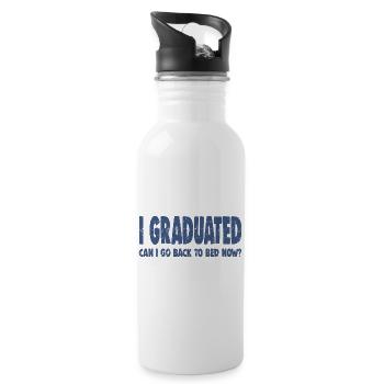 I GRADUATED CAN I GO BACK TO BAD NOW? - Trinkflasche mit integriertem Trinkhalm - Weiß - Rechts