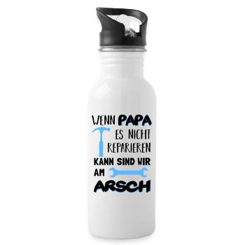 Wenn Papa es nicht reparieren kann am Arsch Lustig - Trinkflasche mit integriertem Trinkhalm - Weiß - Rechts