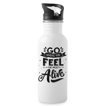 Go where you feel the most alive - Water bottle with straw - white - Right