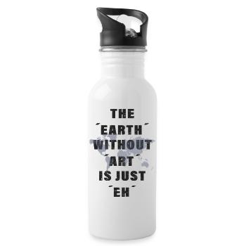 The earth without art is just eh - Trinkflasche mit integriertem Trinkhalm - Weiß - Rechts