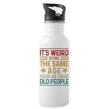 It's weird being the same age as old people - Trinkflasche mit integriertem Trinkhalm - Weiß - Rechts