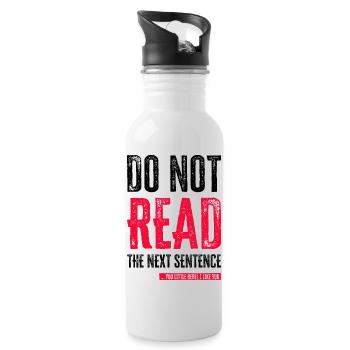 Cool Saying: Do Not Read - Funny Design - Water bottle with straw - white - Right