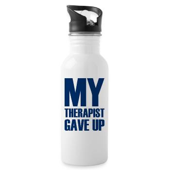 My Therapist Gave Up - Mein Therapeut hat aufgegeb - Trinkflasche mit integriertem Trinkhalm - Weiß - Rechts