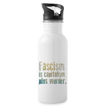 Antifascism - Fascism is capitalism plus murder - Water bottle with straw - white - Right