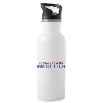 Crazy to Work Here Quote - Water bottle with straw - white - Right