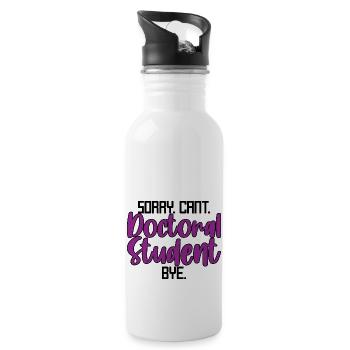 Sorry Can't Doctoral Student Bye 3 - Water bottle with straw - white - Right