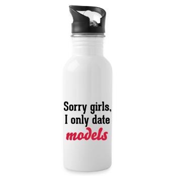 Sorry girls I only date models - Trinkflasche mit integriertem Trinkhalm - Weiß - Rechts