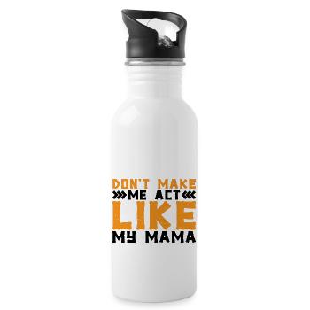 Don't Make Me Act Like My Mama 2 - Water bottle with straw - white - Right
