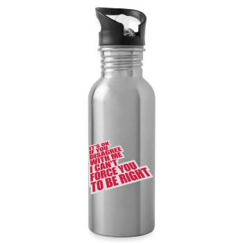 you disagree with me - Water bottle with straw - silver - Right