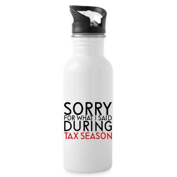 Sorry For What I Said During Tax Season - Water bottle with straw - white - Right