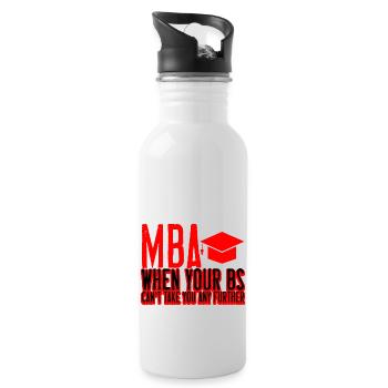 MBA, When Your Bs Can't Take You Any Further 2 - Trinkflasche mit integriertem Trinkhalm - Weiß - Rechts