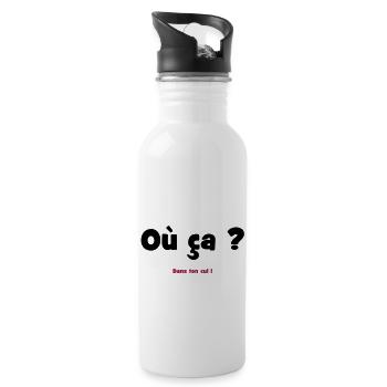 Where? In your ass! - Water bottle with straw - white - Right