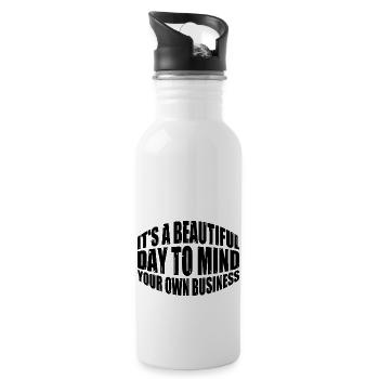 It's A Beautiful Day To Mind Your Own Business 8 - Water bottle with straw - white - Right