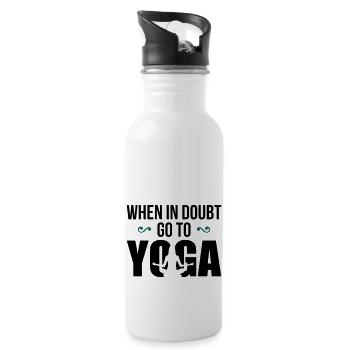 When in doubt go to yoga - funny - witty - Water bottle with straw - white - Right