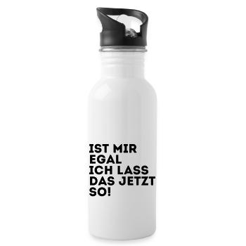 IST MIR EGAL ICH LASS DAS JETZT SO! - Trinkflasche mit integriertem Trinkhalm - Weiß - Rechts