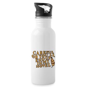 Careful Or You'll End Up In My Novel - Water bottle with straw - white - Right