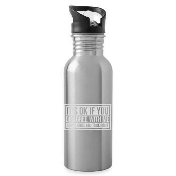 you disagree with me - Water bottle with straw - silver - Right