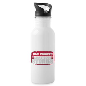 bad decisions great stories - Trinkflasche mit integriertem Trinkhalm - Weiß - Rechts