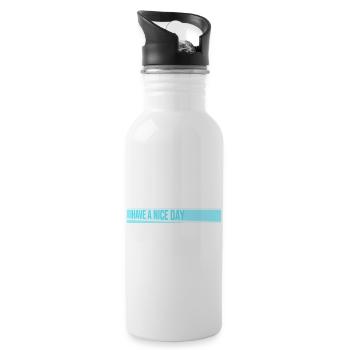 Have A Nice Day Lustig Sarkastischer Spruch Nett - Trinkflasche mit integriertem Trinkhalm - Weiß - Rechts
