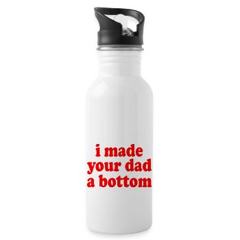 I made your dad a bottom - Water bottle with straw - white - Right
