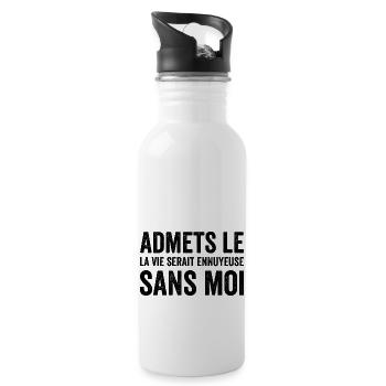 t-shirt citation humour vie ennuyeuse sans moi - Gourde avec paille intégrée - blanc - Droite