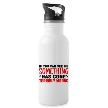 If you can see me, something has gone wrong 3 - Water bottle with straw - white - Right