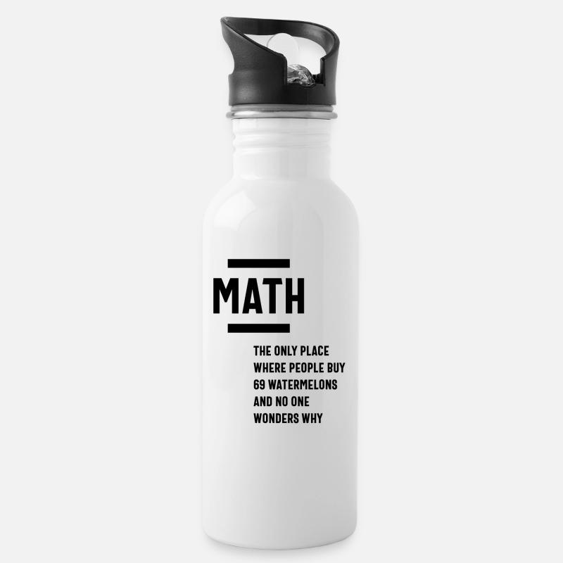 Mathematik. Lustiges Mathe-Sarkasmus-Zitat-Geschenk - Trinkflasche mit integriertem Trinkhalm - Weiß