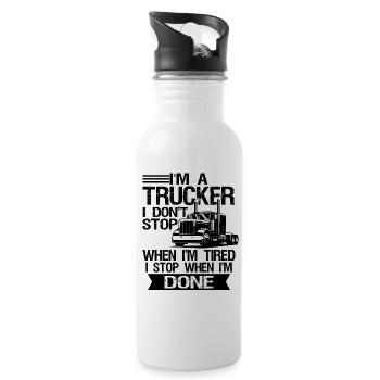 I'm A Trucker I Don't Stop When I'm Tired - Trinkflasche mit integriertem Trinkhalm - Weiß - Rechts