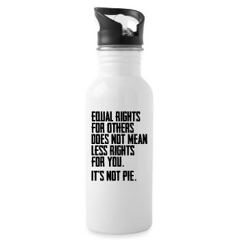 Equal Rights For Others Does Not Mean Less Rights - Water bottle with straw - white - Right