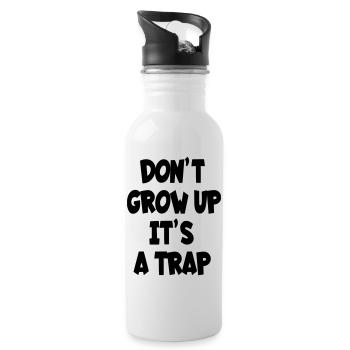Don't grow up, it's a , humor text # - Water bottle with straw - white - Right