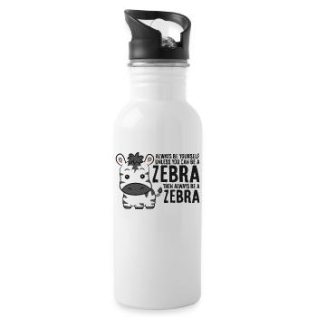 Sei immer du selbst, außer du kannst ein Zebra - Trinkflasche mit integriertem Trinkhalm - Weiß - Rechts