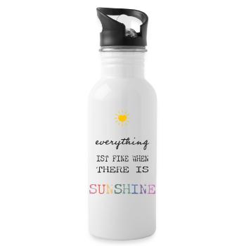 Everything Is Fine When There Is Sunshine - Trinkflasche mit integriertem Trinkhalm - Weiß - Rechts