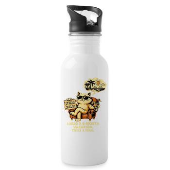 I need 6 months of vacation, 2x a year – Cool Cat - Water bottle with straw - white - Right