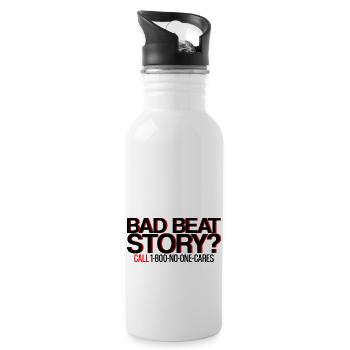 Bad Beat Story, Call 1-800-No-One-Cares 4 - Trinkflasche mit integriertem Trinkhalm - Weiß - Rechts