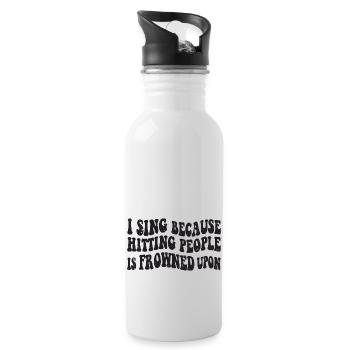I sing because hitting people is frowned upon - Water bottle with straw - white - Right