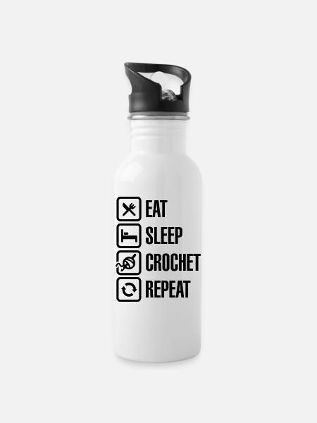 Eat Sleep Crochet Repeat - Water bottle with straw - white