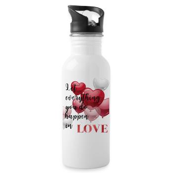 let everything you do happen in love - Trinkflasche mit integriertem Trinkhalm - Weiß - Rechts