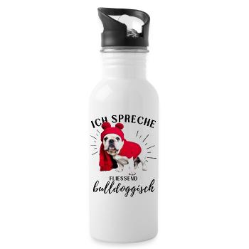 Ich spreche BULLDOGGISCH Bulldog Bulldogge Bulldog - Trinkflasche mit integriertem Trinkhalm - Weiß - Rechts