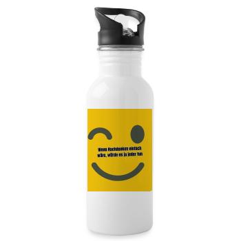 Wenn Nachdenken einfach wäre würde es ja jeder tun - Trinkflasche mit integriertem Trinkhalm - Weiß - Rechts