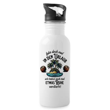 Urlaub Lustiger Spruch Schwarzer Humor Ruhe haben - Trinkflasche mit integriertem Trinkhalm - Weiß - Rechts