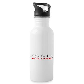 If I'm The Help, We're Screwed 2 - Trinkflasche mit integriertem Trinkhalm - Weiß - Rechts