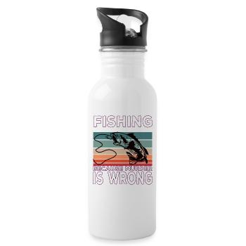 Fishing Because Murder Is Wrong Fish Saying - Water bottle with straw - white - Right