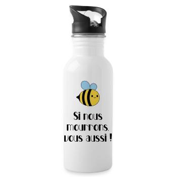 Abeilles : si nous mourrons, vous aussi ! Ecologie - Gourde avec paille intégrée - blanc - Droite