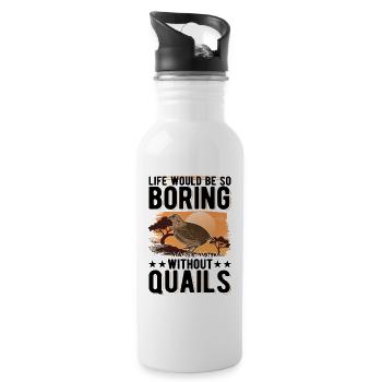 Life would be so boring without Quails Wachtel - Trinkflasche mit integriertem Trinkhalm - Weiß - Rechts