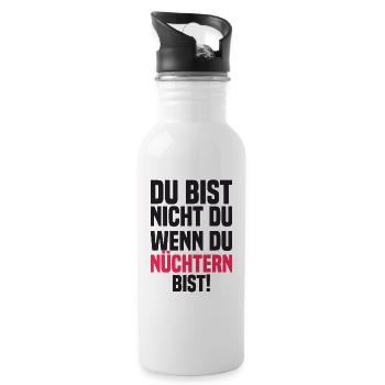 Du Bist Nicht Du Wenn Du Nüchtern Bist! - Trinkflasche mit integriertem Trinkhalm - Weiß - Rechts