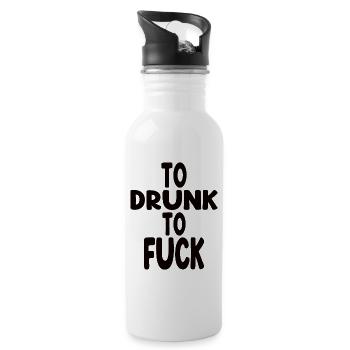 To Drunk To Fuck - Water bottle with straw - white - Right