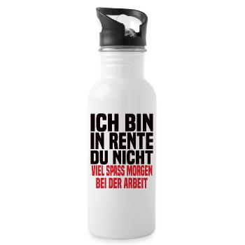 Ich Bin In Rente Du Nicht - Lustiger Rente Spruch - Trinkflasche mit integriertem Trinkhalm - Weiß - Rechts