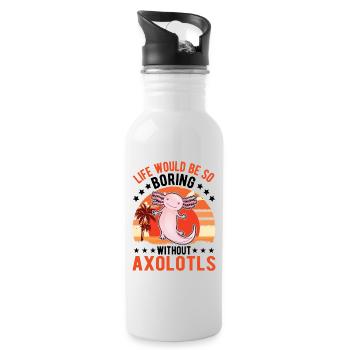Life would be so boring without Axolotls - Water bottle with straw - white - Right