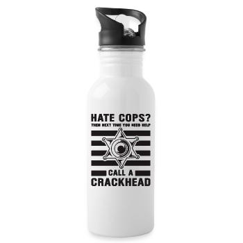 Hate Cops Then Next Time Sheriff Police Officers - Trinkflasche mit integriertem Trinkhalm - Weiß - Rechts